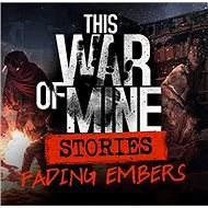 This War of Mine: Stories Fading Embers (ep. 3) - PC DIGITAL - Gaming-Zubehör