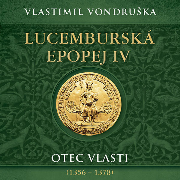 Lucemburská epopej IV.